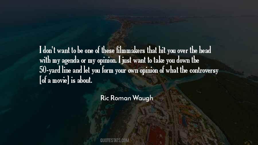 Ric Roman Waugh Quotes #1873330