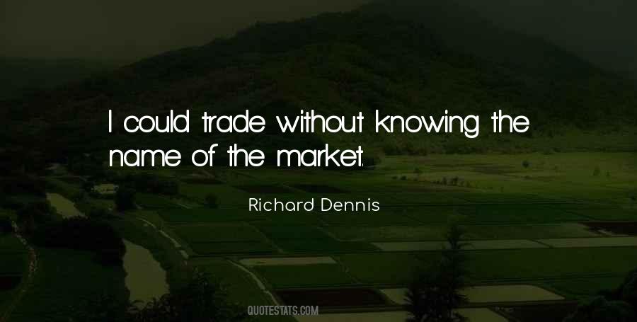 Richard Dennis Quotes #648342