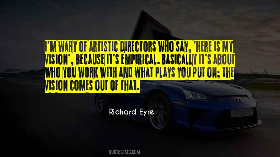 Richard Eyre Quotes #926464