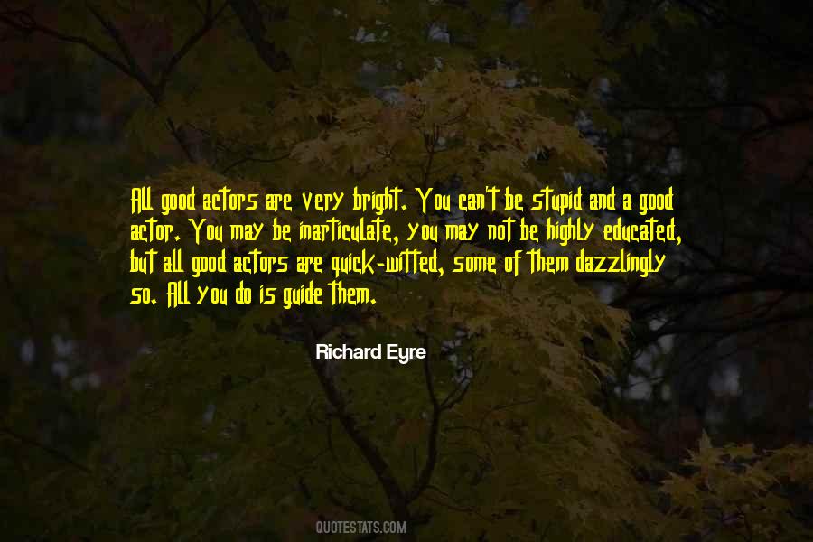 Richard Eyre Quotes #996560