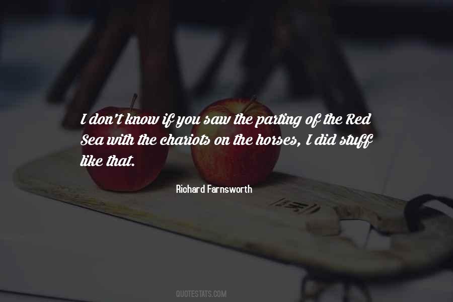 Richard Farnsworth Quotes #348737