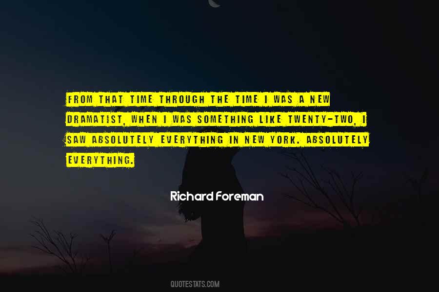Richard Foreman Quotes #565967