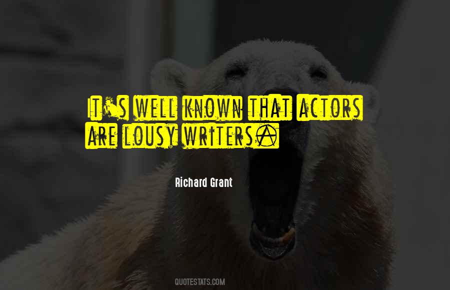 Richard Grant Quotes #1390585