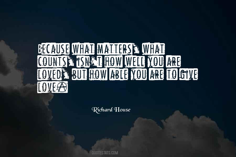 Richard House Quotes #74853