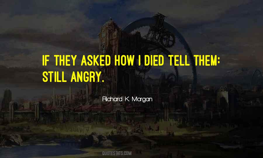 Richard K. Morgan Quotes #1034716
