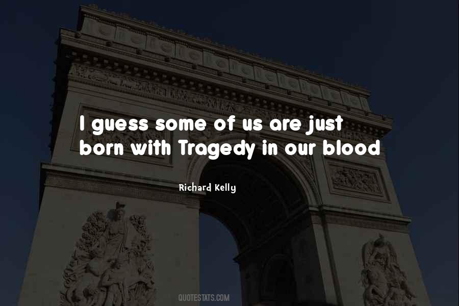 Richard Kelly Quotes #306907
