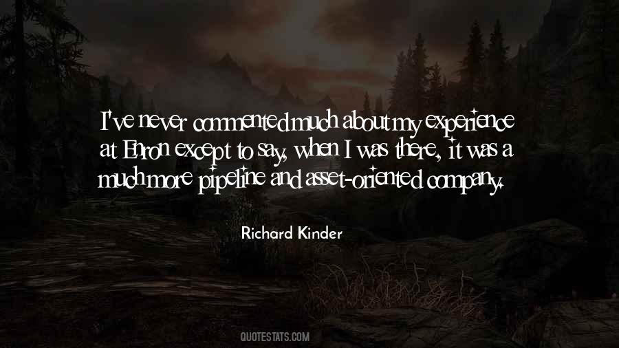 Richard Kinder Quotes #1485143