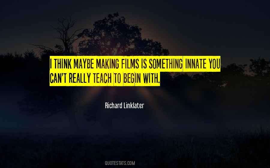 Richard Linklater Quotes #262214