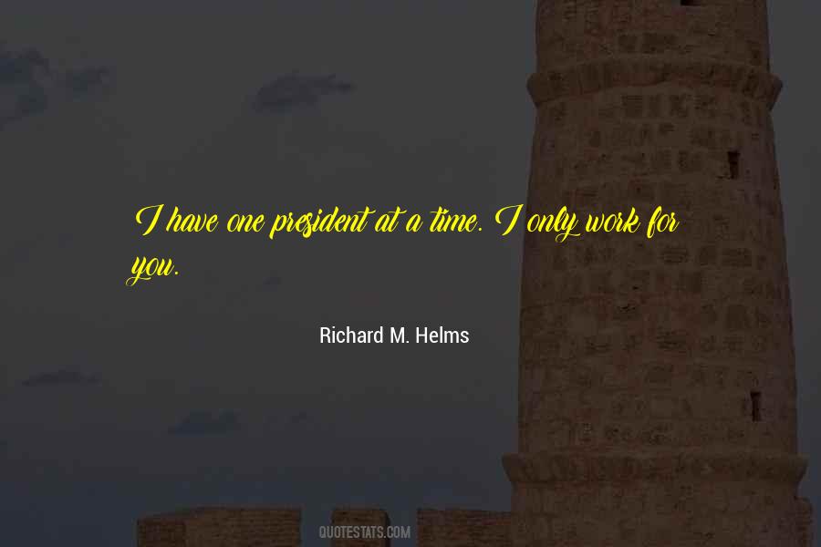 Richard M. Helms Quotes #417055