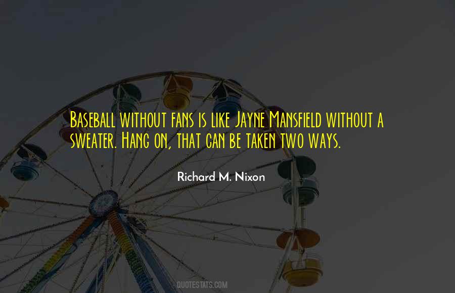 Richard M. Nixon Quotes #1809766