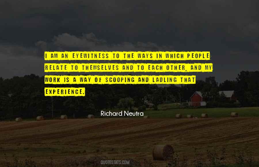 Richard Neutra Quotes #1126892