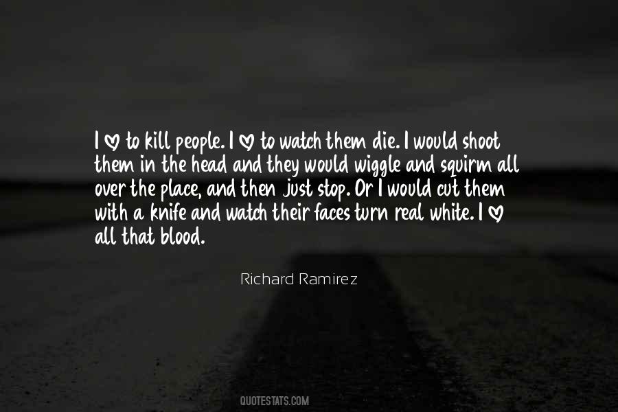 Richard Ramirez Quotes #510517