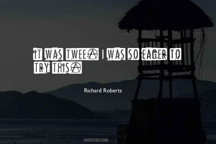Richard Roberts Quotes #1749113