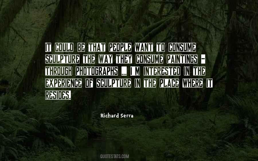 Richard Serra Quotes #1461164