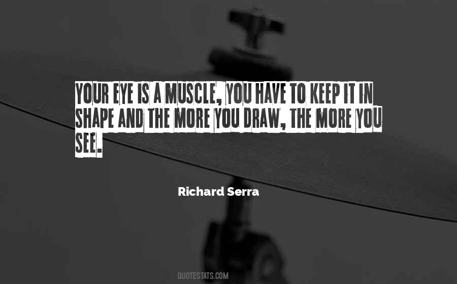 Richard Serra Quotes #185374