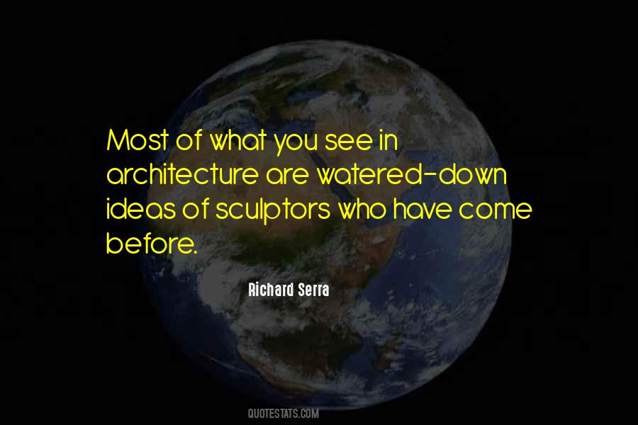 Richard Serra Quotes #885777