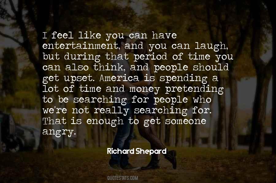 Richard Shepard Quotes #1042761