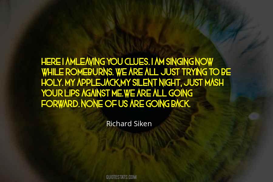 Richard Siken Quotes #1689122