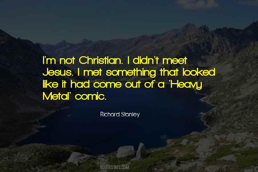 Richard Stanley Quotes #1515055