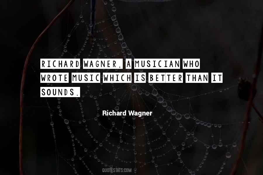 Richard Wagner Quotes #147656