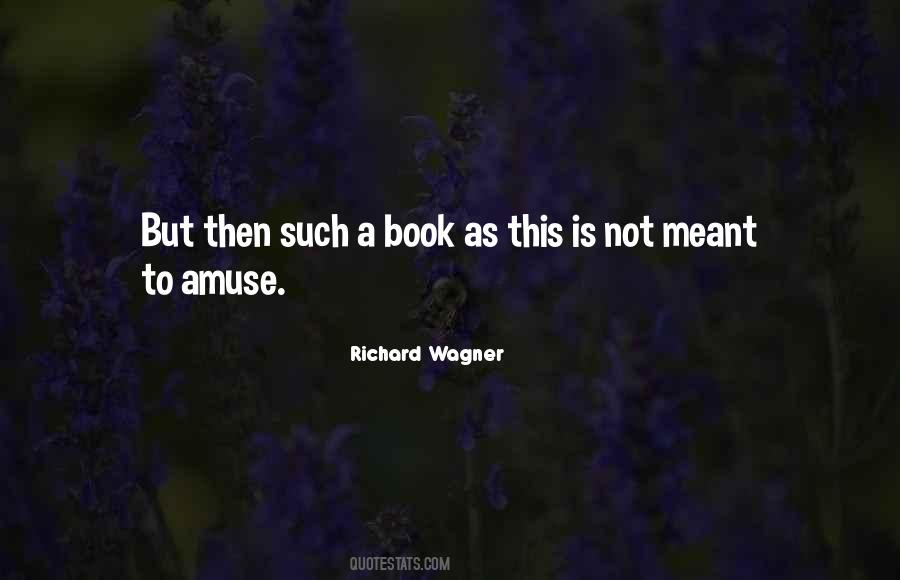 Richard Wagner Quotes #706580