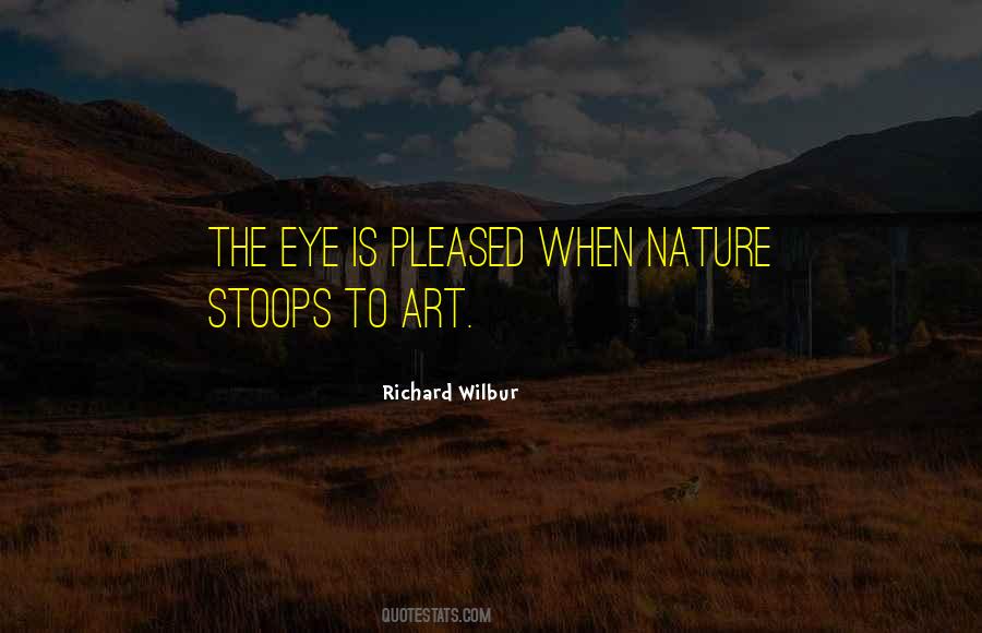 Richard Wilbur Quotes #607170