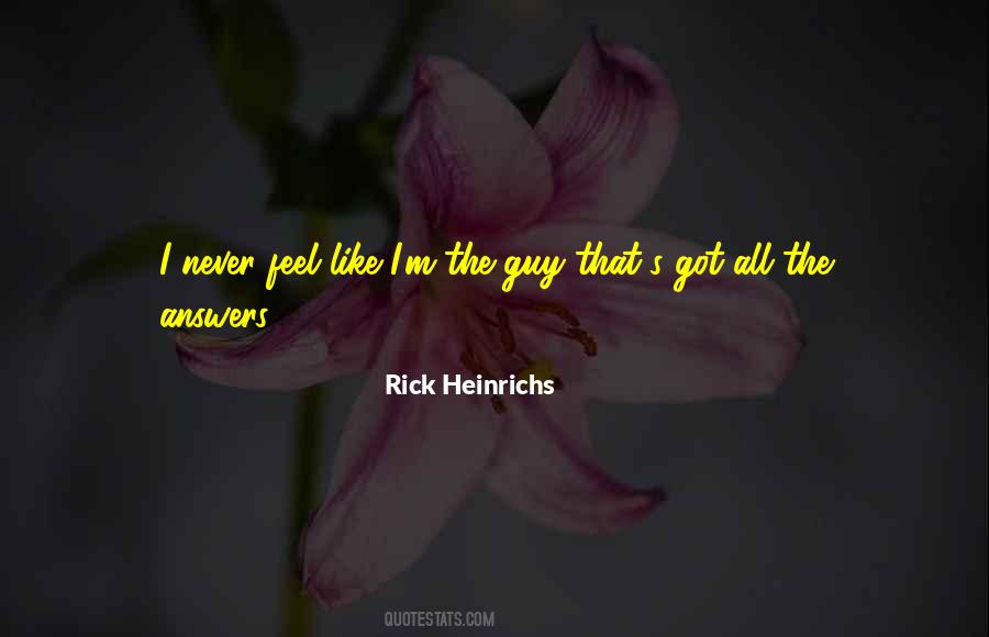 Rick Heinrichs Quotes #507859