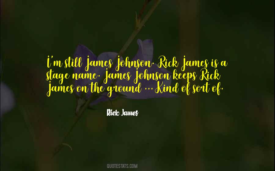 Rick James Quotes #1725955