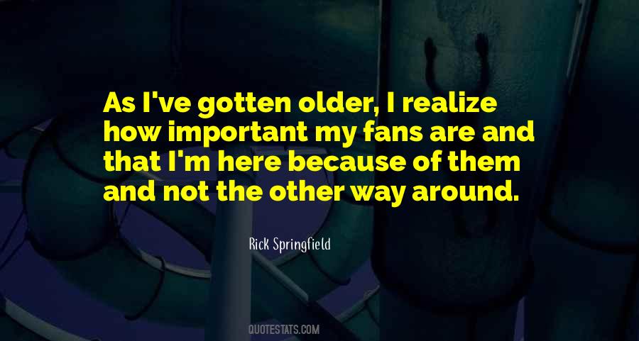 Rick Springfield Quotes #1297131