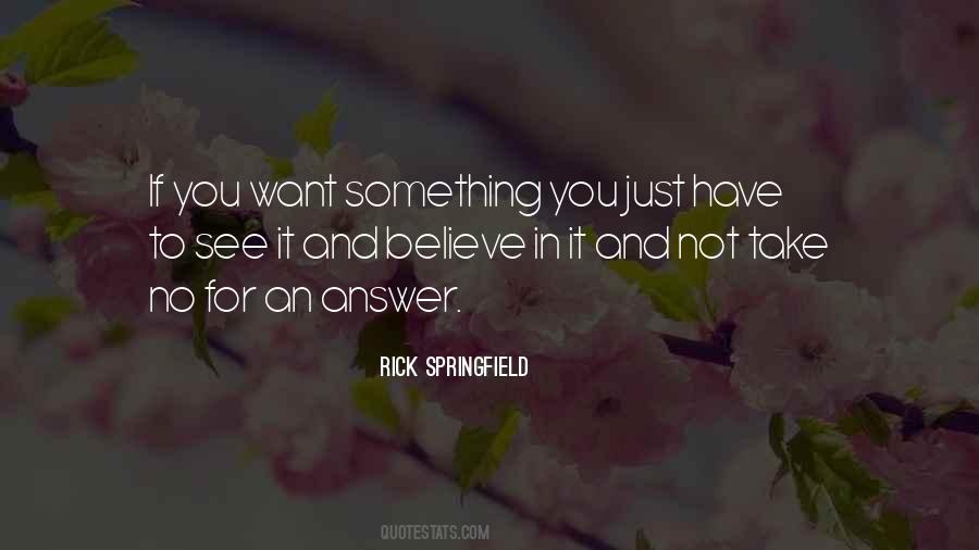 Rick Springfield Quotes #1770406