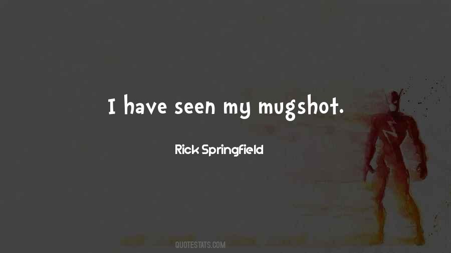 Rick Springfield Quotes #883214