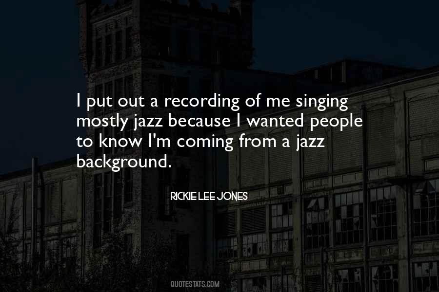 Rickie Lee Jones Quotes #1817421