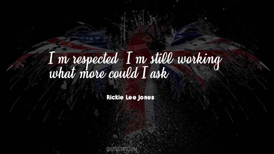 Rickie Lee Jones Quotes #338763