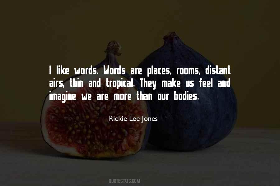 Rickie Lee Jones Quotes #475257