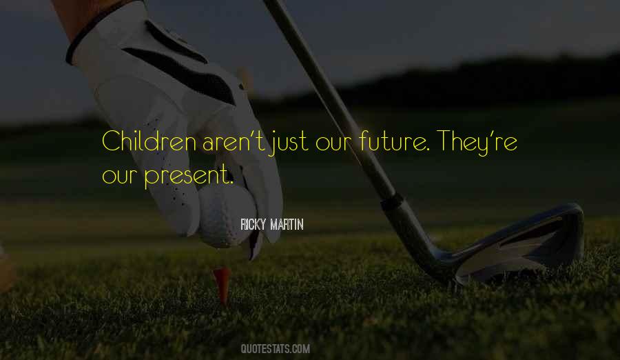 Ricky Martin Quotes #1629400