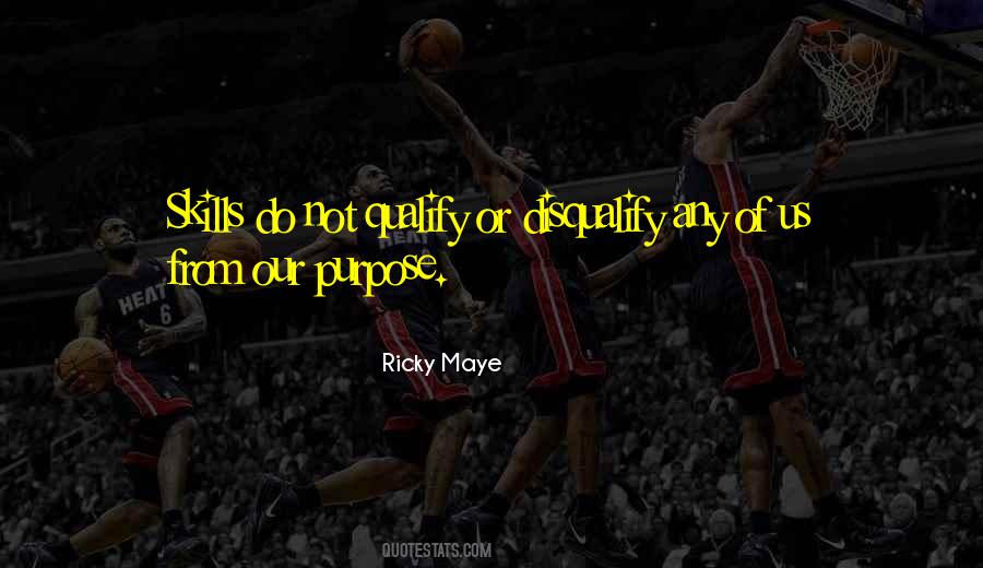 Ricky Maye Quotes #307556
