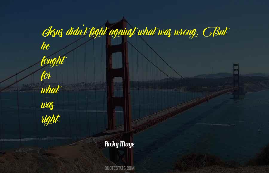 Ricky Maye Quotes #981200