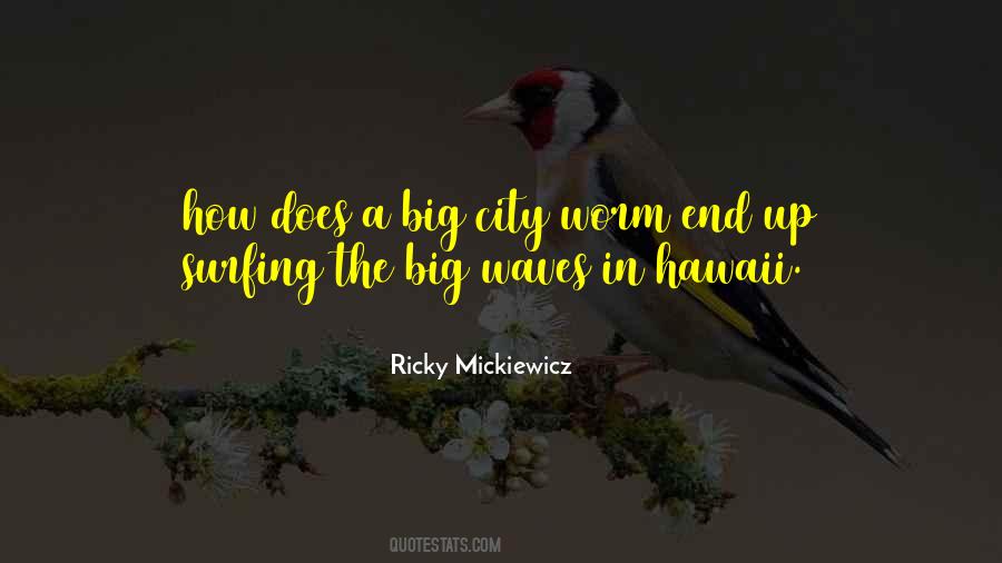 Ricky Mickiewicz Quotes #574995