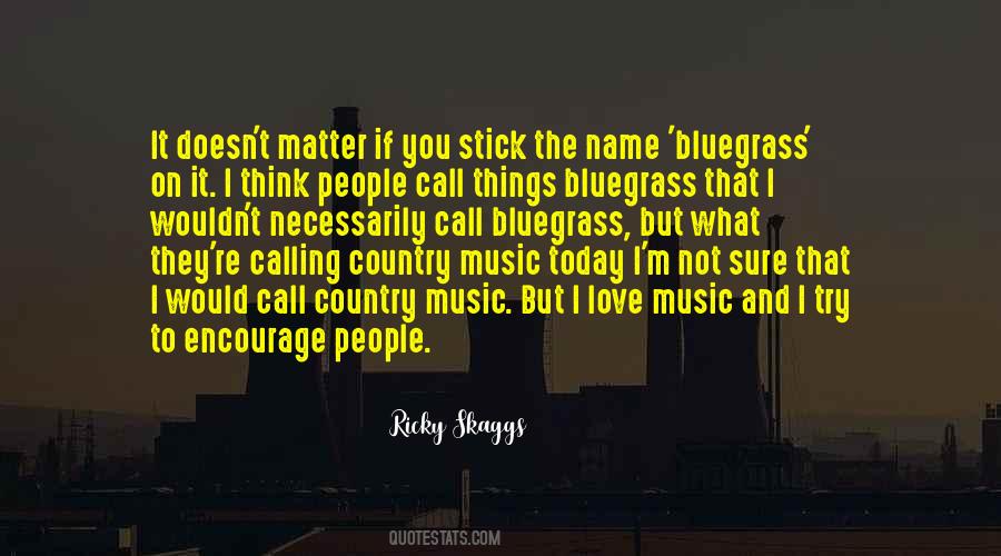 Ricky Skaggs Quotes #500468