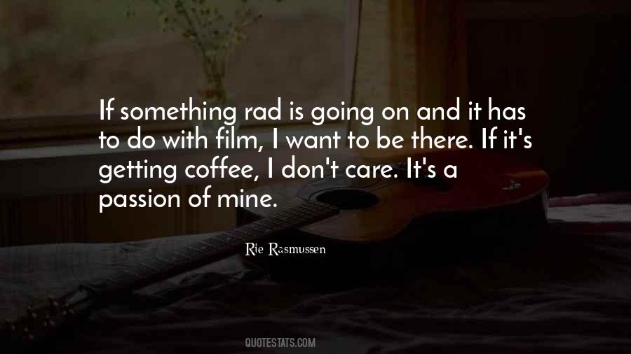 Rie Rasmussen Quotes #1330407