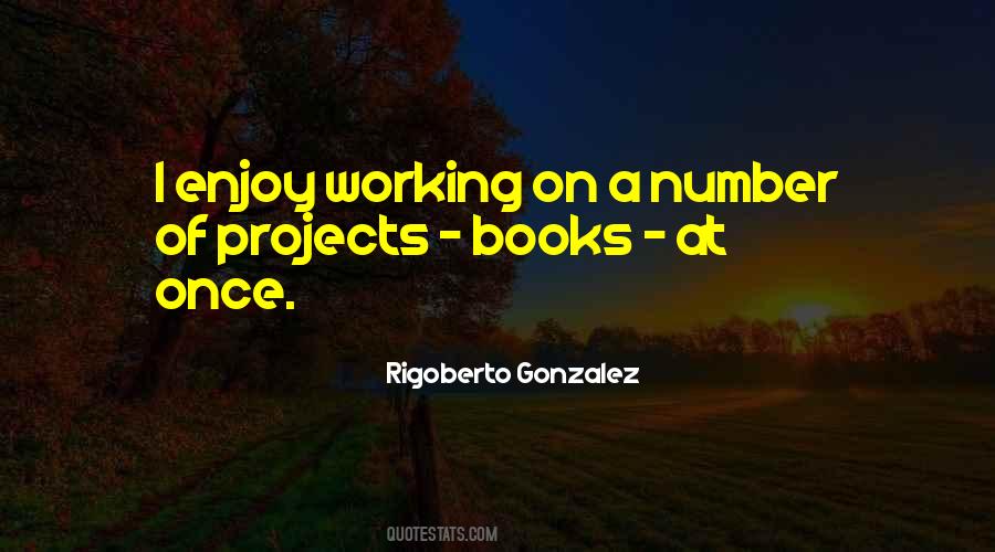 Rigoberto Gonzalez Quotes #1084912