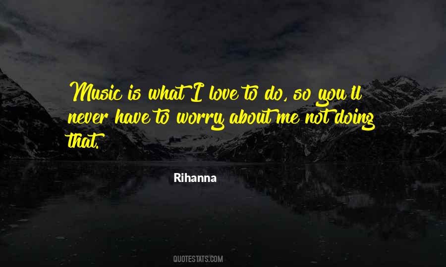 Rihanna Quotes #657658
