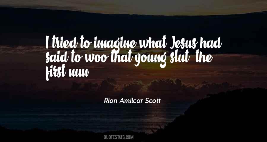 Rion Amilcar Scott Quotes #986333