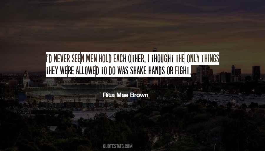 Rita Mae Brown Quotes #1375238