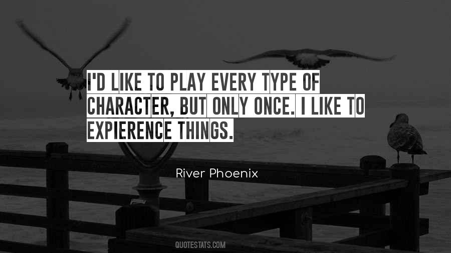 River Phoenix Quotes #1702130