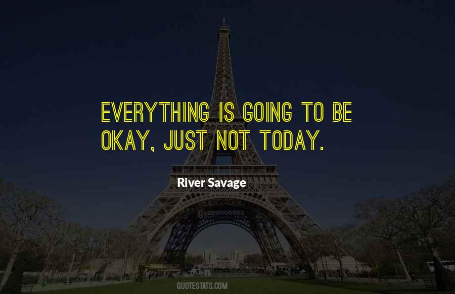 River Savage Quotes #1075568