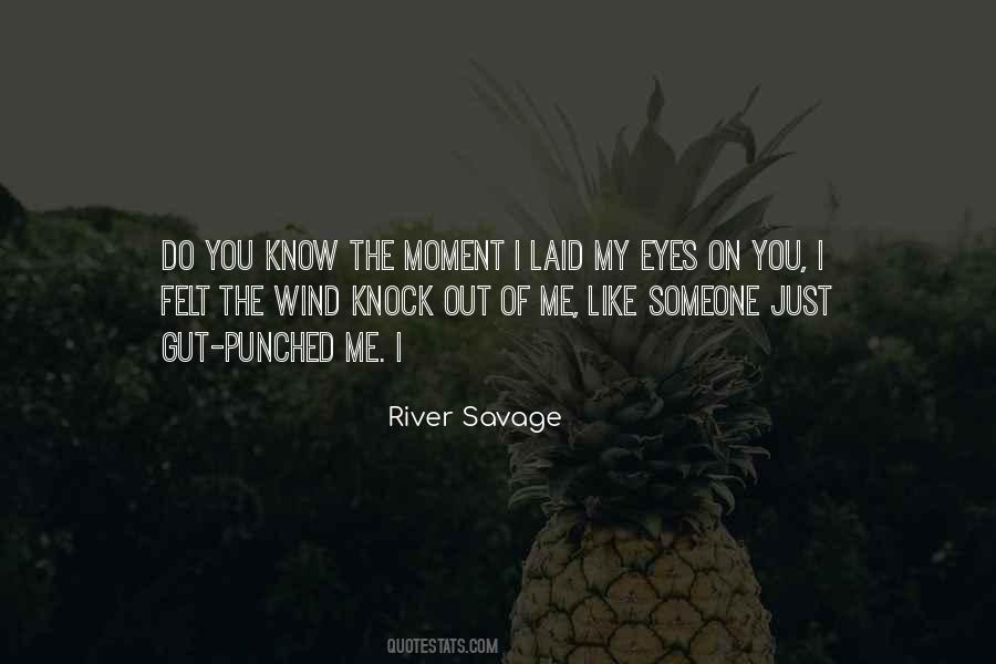 River Savage Quotes #1167563