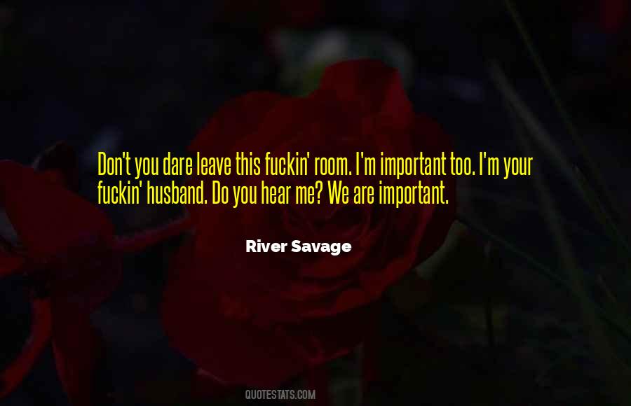 River Savage Quotes #1821492