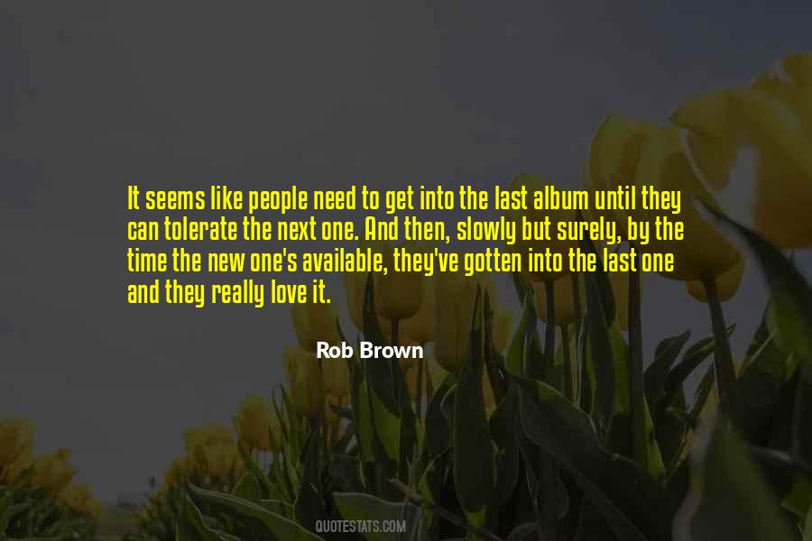 Rob Brown Quotes #1255277