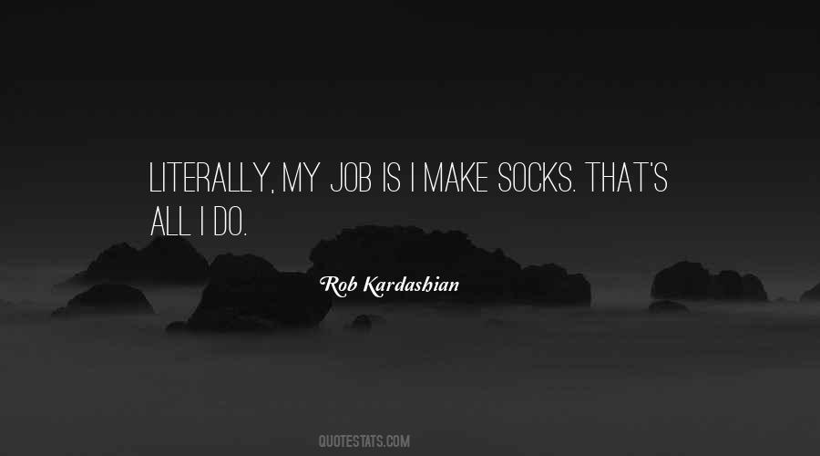 Rob Kardashian Quotes #122885